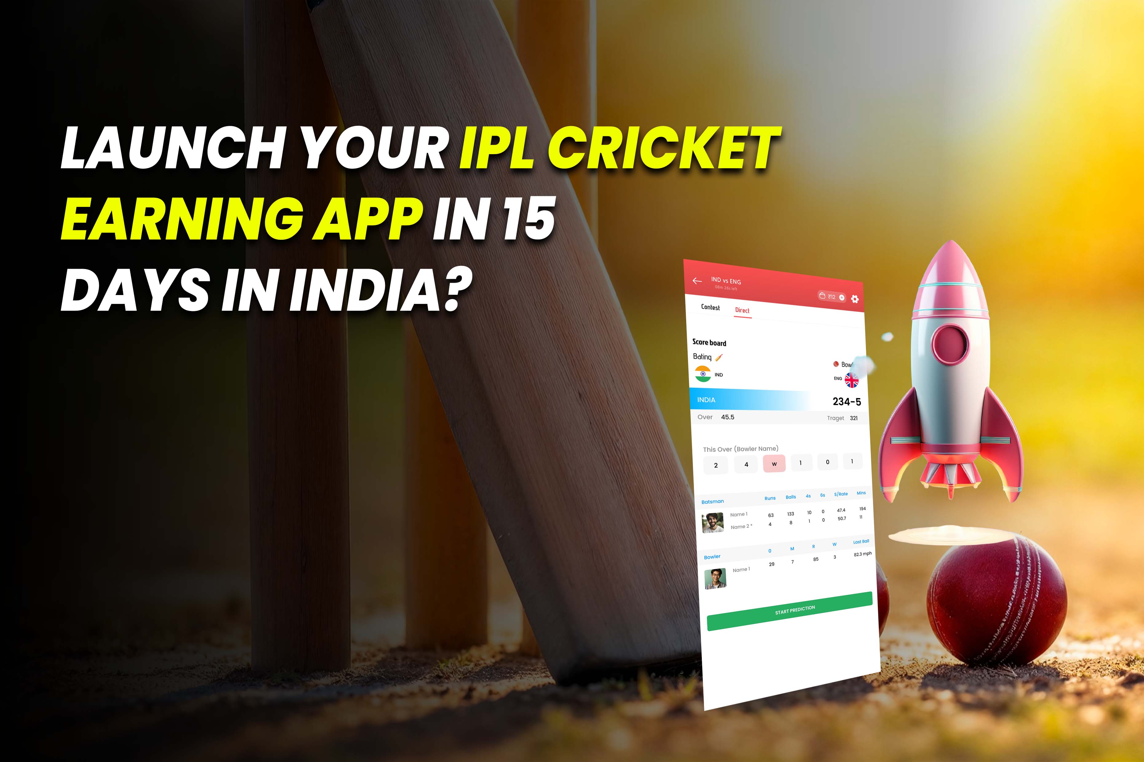 Launch your IPL cricket-earning app in 15 days in India.
